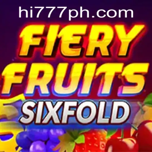 Exploring the Thrilling World of FieryFruitsSixFold at Hi777.COM
