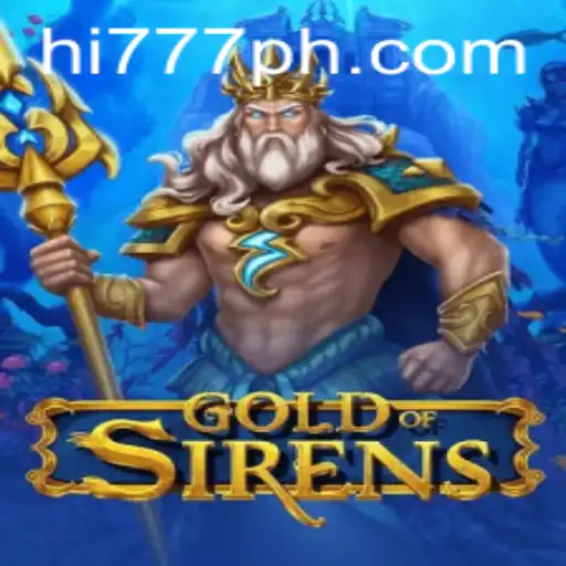 GoldofSirens: Dive into a Mythical Adventure with Hi777.COM