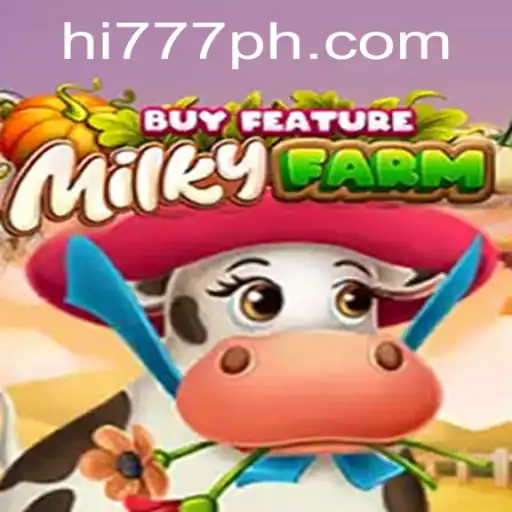Unveiling the Thrills of MilkyFarmBuyFeature at Hi777.COM