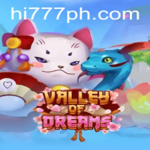 Explore the Enchanting World of ValleyofDreams on Hi777.COM